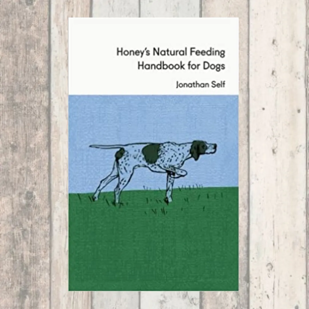Honey's Natural Feeding Handbook for Dogs